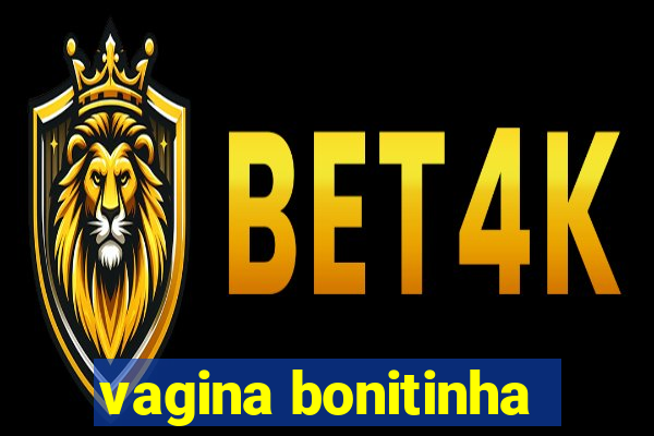 vagina bonitinha